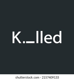typographic art with the word killed