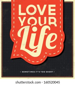 Typographic Background / Love Your Life / Sometimes It's Too Short