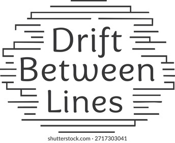 A leitura de crachá tipográfico "Drift Between Lines" emoldurada por traços horizontais empilhados para um visual editorial moderno.