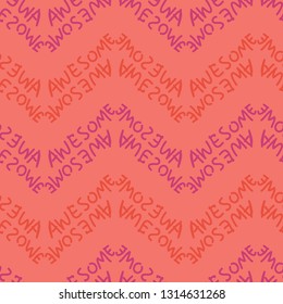 Typographic Chevron Pattern with the word "Awesome" in Coral and Pink.  Seamless repeat vector pattern.