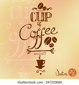 Typographic composition hand drawn  for decorating the cafe. Coffee, cup, coffee beans