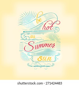 Typographic design be hot as summer sun 