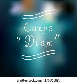 Typographic design. Carpe Diem. Defocused background. Vector illustration