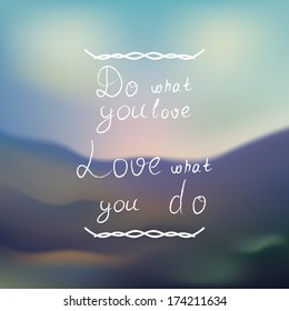 Typographic Design. Do what you love. Defocused background. Vector