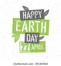 Typographic design for Earth Day. Concept Poster With Green Leaves. Vector Template. On recycled paper texture