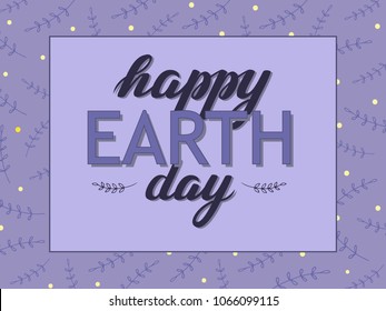 Typographic design for Earth Day.  Hand sketched Happy Earth Day text isolated on decorative background. Vector illustration with  outline hand drawn leaves for banner, poster, greeting card.