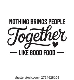 A typographic design featuring a heartwarming quote about food and togetherness