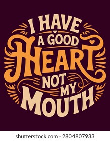 A typographic design featuring a thought-provoking quote about the distinction between one's heart and mouth, set against a dark background with vibrant orange and beige text.