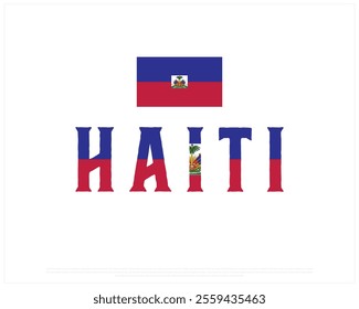 Typographic Design of HAITI with flag Typography on a white background, Editable vector design of HAITI typography with flag, Independence Day Design, HAITI day design, National Flag of HAITI