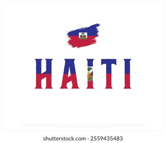 Typographic Design of HAITI with flag Typography on a white background, Editable vector design of HAITI typography with brush flag, Independence Day Design, HAITI day design, Brush Flag of HAITI