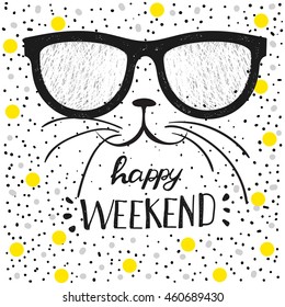 Typographic design poster "Hello Weekend" lettering and modern calligraphy quote. Funny cat with glasses