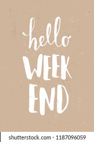 Typographic design poster with text "Hello Weekend" in white on craft paper background.