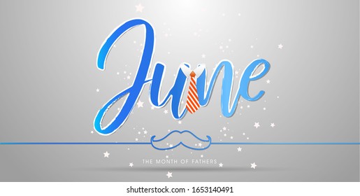 Typographic design for the special month in a year with Sweet Blue typewriting font on gradient white background. June is a month of Fathers for World Father's Day.