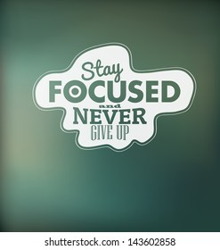 Typographic Design - Stay focused and never give up