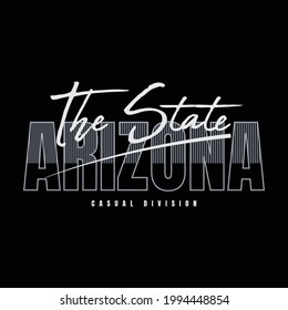 Typographic graphic vector illustration, Arizona, suitable for designing t-shirts, hoodies, clothes etc