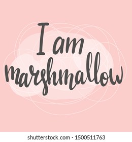 Typographic illustration with funny text I am marshmallow with pink, blue background. Girlish pink coloured vector graphic for apparel t-shirt print, textile.T shirt graphics slogan for print design.