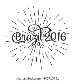 Typographic illustration of handwritten Brazil 2016 retro label with light rays. Vector.