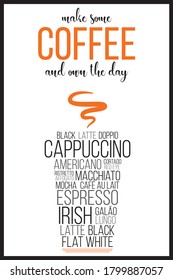 Typographic illustration on white background reading - Make some coffee and own the day with names of different coffee