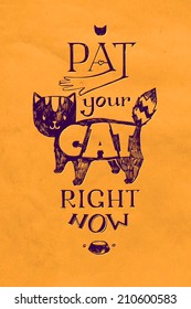 Typographic illustration "pat your cat right now!" Illustration for the owners of cats. Funny cat sketch