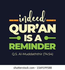 A typographic islamic quote and moslem quote poster design with dark grunge background. Indeed Qur'an is a reminder.