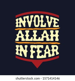 A typographic islamic quote and moslem quote poster design with dark grunge background. Involve Allah in fear.