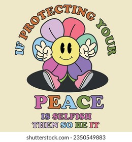 Typographic isolated concept of Psychedelic print with hippie symbol, colorful flowers ornament with positive quotes. 70s style sticker template. Groovy vector illustration.