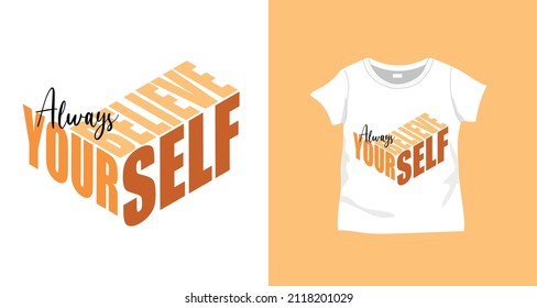 Typographic motivational slogan design for t-shirt print. Vector design for textile and industrial products.