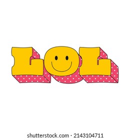 Typographic phrase LOL. 3D lettering in pop art style, 80s-90s nostalgia, retro bulk text, sticker with volumetric letters. Fashion print for t shirt. Vector illustration isolated on white background.