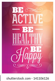 Typographic Poster Design - Be Active Be Healthy Be Happy