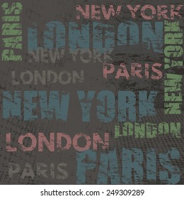 Typographic poster design with city names London, Paris and New York on grunge scratched background, vector illustration