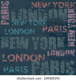 Typographic poster design with city names London, Paris and New York on grunge scratched background, vector illustration