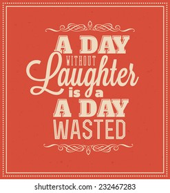 Typographic Poster Design - A day without laughter is a day wasted