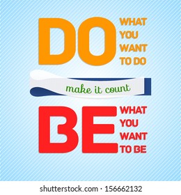 Typographic poster design: do what you want to do - be what you want to be