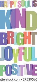 A typographic poster featuring colorful words like KIND, BRIGHT, JOYFUL, and POSITIVE in various fonts and colors on a white background, conveying a sense of optimism and warmth with a mix of bold and