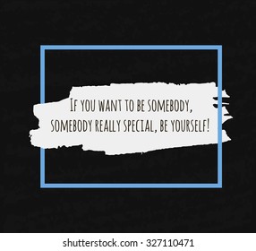 Typographic poster hand drawing in the form of quotes and phrases to raise morale and good mood is written on the blackboard in blue frame. Vector illustration