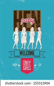 Typographic poster for hen party with pretty girls. Vector illustration.