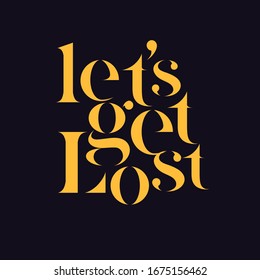 Typographic poster "Let's Get Lost"