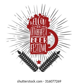 Typographic poster/beer mug. Welcome to octoberfest. Beer festival. Hipster style.Grunge texture. Lettering.T-shirt, label, invitation, greeting and postal cards.
