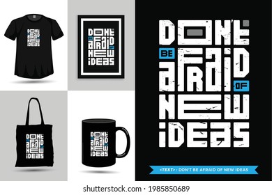 Typographic Quote inspiration Tshirt don't be afraid of new ideas for print. Typography lettering vertical design template poster, mug, tote bag, clothing, and merchandise