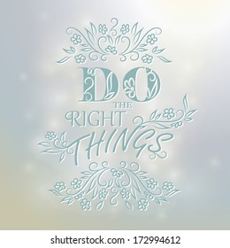 Typographic Quote Poster Design "Do the right things" 