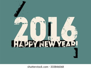 Typographic retro Happy New Year 2016 card design. Grunge vector illustration.