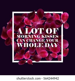 Typographic romantic background with red, pink rose petals, quote. Vector design for greeting card, poster, flyer, home decor.