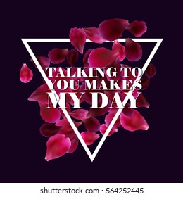 Typographic romantic background with red, pink rose petals, quote. Vector design for greeting card, poster, flyer, home decor.