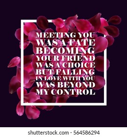 Typographic romantic background with red, pink rose petals, quote. Vector design for greeting card, poster, flyer, home decor.