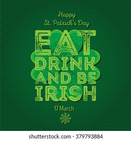 Typographic Saint Patrick's Day background. Vector design for greeting card, poster, flyer.