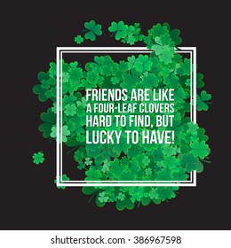 Typographic Saint Patrick's Day background with clover leaves. Vector design for greeting card, poster, flyer.