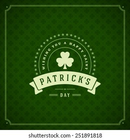 Typographic Saint Patrick's Day Retro Background. Vintage Vector design greetings card or poster. 