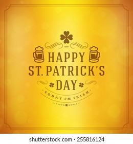 Typographic Saint Patrick's Day Retro Background. Vintage Vector design greetings card or poster. Blurred beer and bokeh lights backdrop.