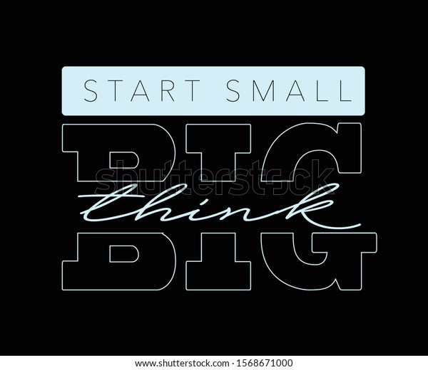 Typographic Slogan Design Print Start Small Stock Vector Royalty Free 1568671000