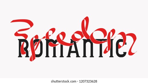 typographic slogan romantic freedom with ribbon for t-shirt, sweatshirts, hoodies, hoodies, Polo and other